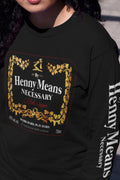By Henny Means Necessary Unisex Sweatshirt