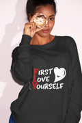 Black - First Love Yourself  Sweatshirt -Unisex 