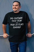 2020 Is Scary Enough Halloween T-shirt - Unisex